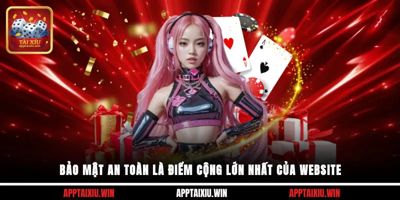 Bảo mật an toàn là điểm cộng lớn nhất của website