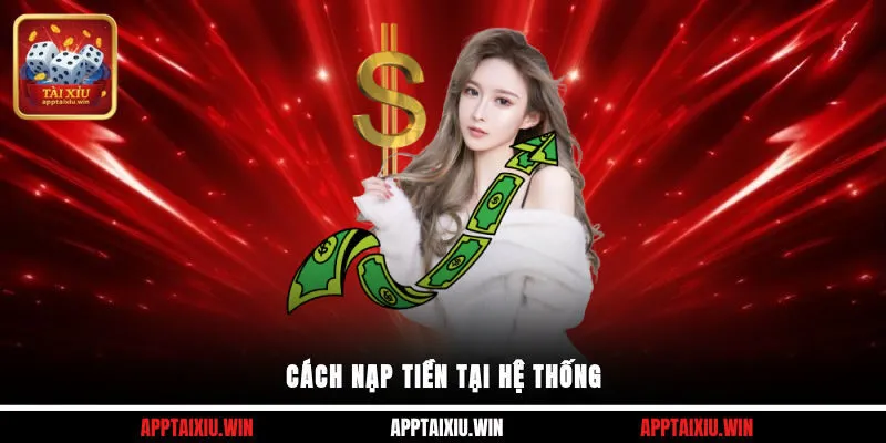 Cách nạp tiền tại hệ thống