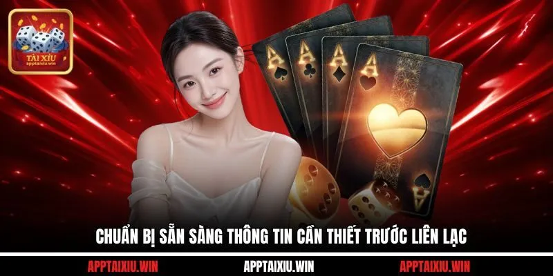 Chuẩn bị sẵn sàng thông tin cần thiết trước liên lạc