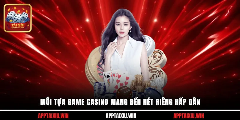 Mỗi tựa game casino mang đến nét riêng hấp dẫn