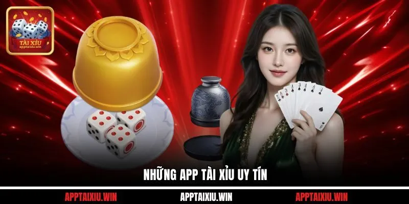 Những app tài xỉu uy tín nhất hiện nay