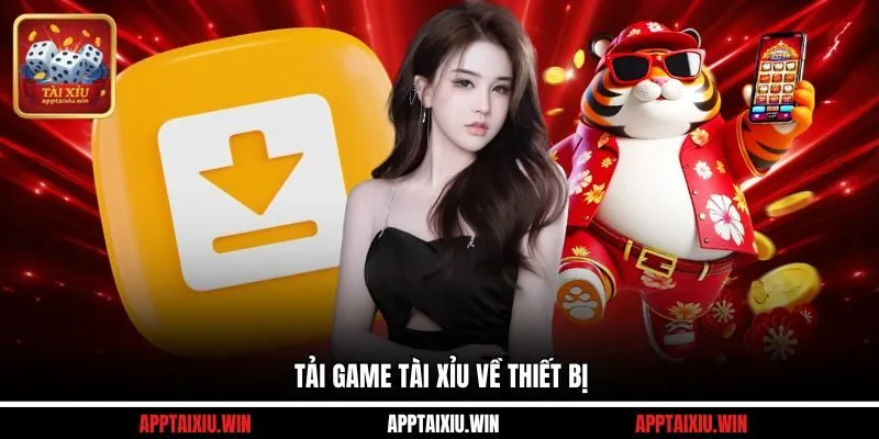 Tải game tài xỉu về thiết bị