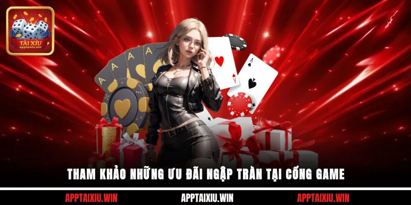 Tham khảo những ưu đãi ngập tràn tại cổng game