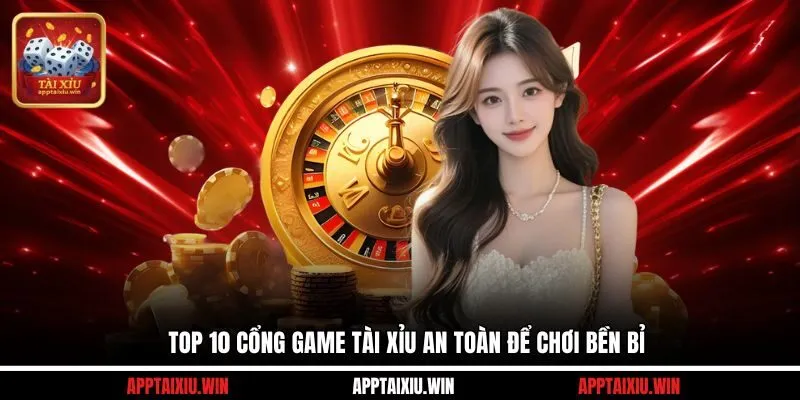 Top những cổng game tài xỉu an toàn để chơi lâu dài