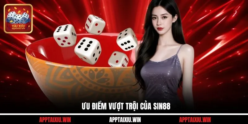 Ưu điểm vượt trội của SIN88 